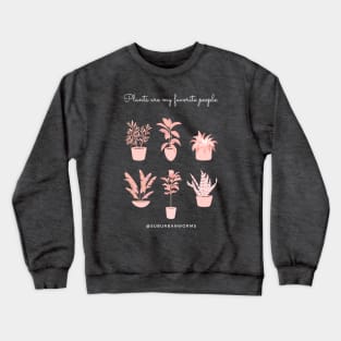 Plants Are My Favorite People Crewneck Sweatshirt